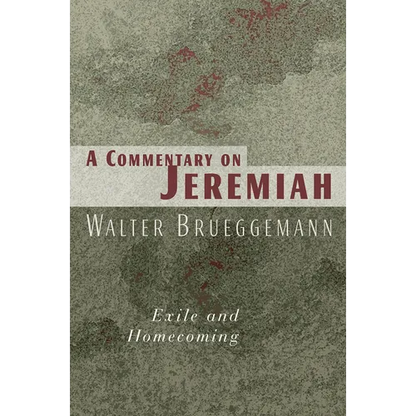 A Commentary on Jeremiah: Exile and Homecoming - Paperback