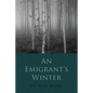 An Emigrant's Winter - Paperback