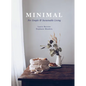 Minimal: For Simple and Sustainable Living - Hardcover