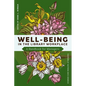 Well-Being in the Library Workplace: A Handbook for Managers - Paperback