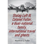 Stalag Luft III, Colonel Fuller, a dual-national family, international travel and ghosts - Paperback