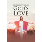 Rediscovering God's Love - Paperback