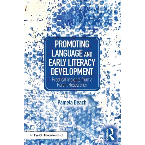 Promoting Language and Early Literacy Development: Practical Insights from a Parent Researcher - Paperback