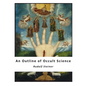 An Outline of Occult Science - Paperback