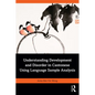 Understanding Development and Disorder in Cantonese Using Language Sample Analysis - Paperback