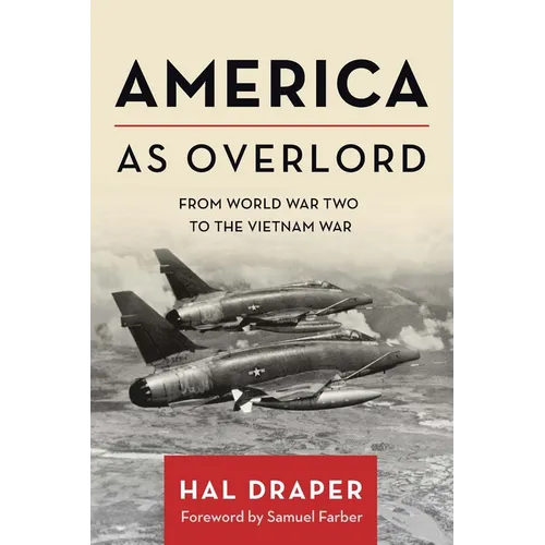 America as Overlord: From World War Two to the Vietnam War - Paperback