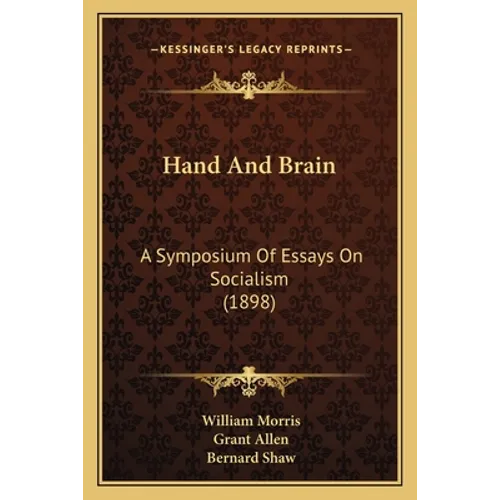 Hand And Brain: A Symposium Of Essays On Socialism (1898) - Paperback