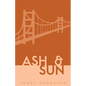 Ash and Sun - Paperback