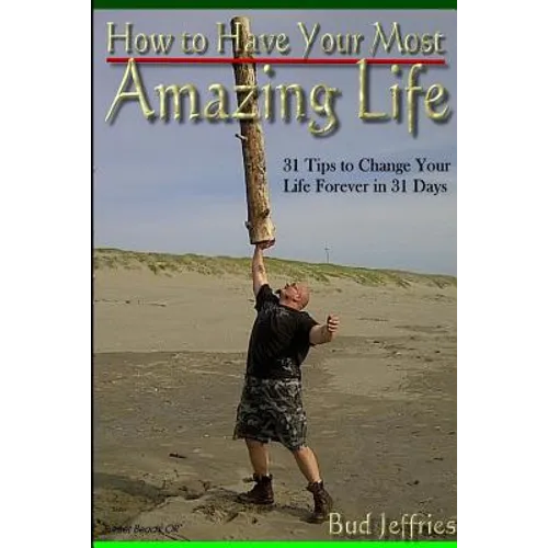 How To Have Your Most Amazing Life - Paperback
