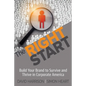 The Right Start: Build Your Brand to Survive and Thrive in Corporate America - Paperback