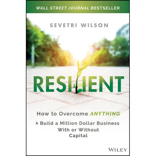 Resilient: How to Overcome Anything and Build a Million Dollar Business with or Without Capital - Hardcover