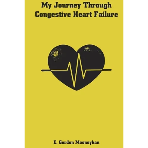 My Journey Through Congestive Heart Failure - Paperback