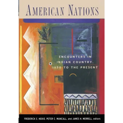 American Nations: Encounters in Indian Country, 1850 to the Present - Paperback