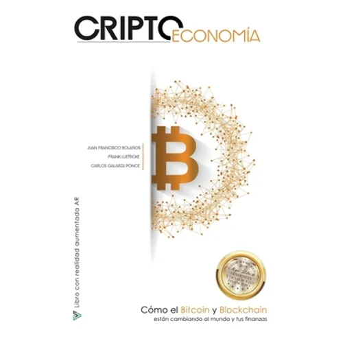 Criptoeconomía: Cómo el Bitcoin y Blockchain están cambiando al mundo y tus finanzas - Paperback