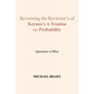Reviewing the Reviewer's of Keynes's A Treatise on Probability: Ignorance is Bliss - Paperback