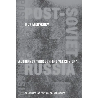 Post-Soviet Russia: A Journey Through the Yeltsin Era - Paperback
