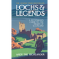 Lochs and Legends: A Scotsman's Guide to the Heart of Scotland - Hardcover