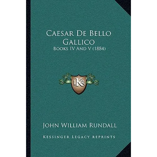 Caesar De Bello Gallico: Books IV And V (1884) - Paperback