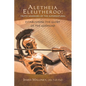 Aletheia Eleutheroo: Truth Warriors of the Supernatural: Establishing the Glory of the Godhead - Paperback