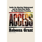 Access: Inside the Abortion Underground and the Sixty-Year Battle for Reproductive Freedom - Hardcover