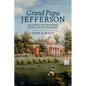 Grand Papa Jefferson: An American President and His Grandchildren - Hardcover