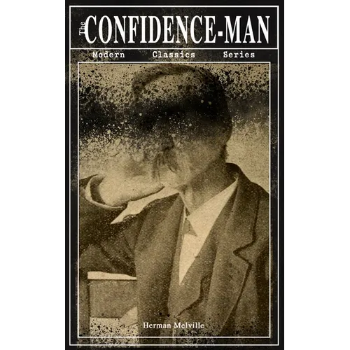 THE CONFIDENCE-MAN (Modern Classics Series): Cultural Satire & Metaphysical Book - Paperback