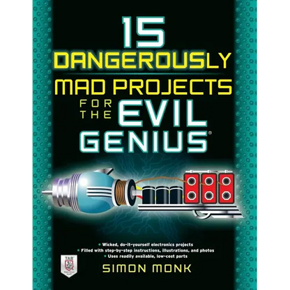 15 Dangerously Mad Projects for the Evil Genius - Paperback