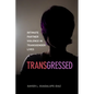 Transgressed: Intimate Partner Violence in Transgender Lives - Paperback