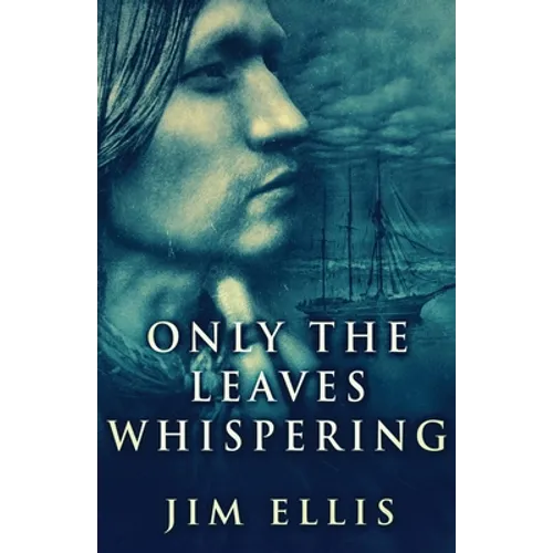 Only The Leaves Whispering - Paperback