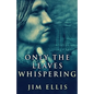 Only The Leaves Whispering - Paperback