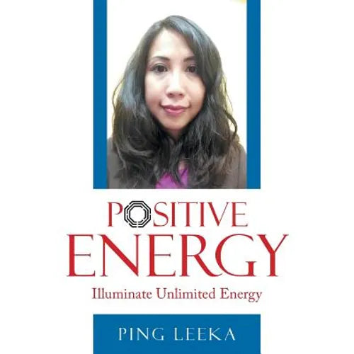 Positive Energy: Illuminate Unlimited Energy - Paperback