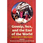 Gossip, Sex, and the End of the World: Collected Works of tongue in A mood - Paperback