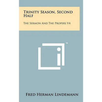 Trinity Season, Second Half: The Sermon And The Propers V4 - Hardcover