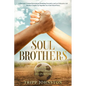 Soul Brothers: Two Men. Two Worlds. One Purpose. - Paperback
