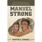 Manuel Strong: The Life and Legacy of James and Florine Manuel - Paperback