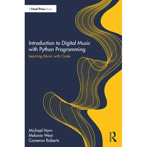 Introduction to Digital Music with Python Programming: Learning Music with Code - Paperback