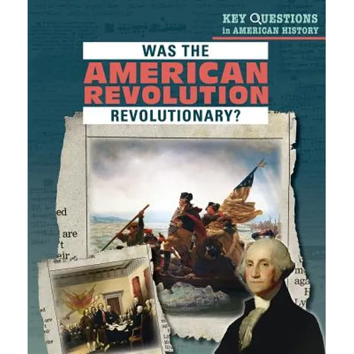 Was the American Revolution Revolutionary? - Library Binding