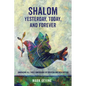 Shalom Yesterday, Today, and Forever: Embracing All Three Dimensions of Creation and Redemption - Paperback