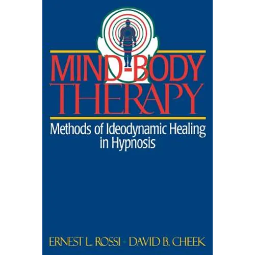 Mind-Body Therapy: Methods of Ideodynamic Healing in Hypnosis - Paperback