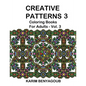 Creative Patterns 3: Coloring Books For Adults - Paperback