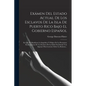 Exámen Del Estado Actual De Los Esclavos De La Isla De Puerto Rico Bajo El Gobierno Español: En Que Se Manifiesta La Impolítica Y Peligro De La Premat - Paperback