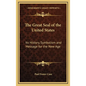 The Great Seal of the United States: Its History, Symbolism and Message for the New Age - Hardcover