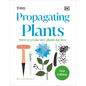Propagating Plants: How to Grow Plants for Free - Hardcover
