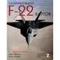 Lockheed-Martin F-22 Raptor: An Illustrated History - Paperback