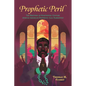 Prophetic Peril: The Rhetoric of Nineteenth-Century African American Prophetic-Call Narratives - Paperback