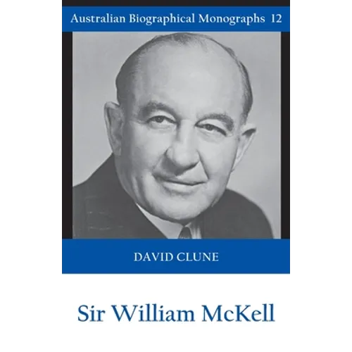Sir William McKell (Australian Biographical Monographs) - Paperback