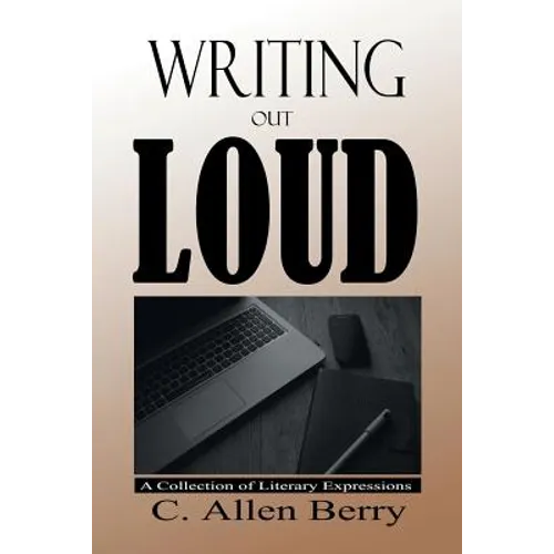 Writing Out Loud: A Collection of Literary Expressions - Paperback