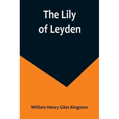 The Lily of Leyden - Paperback