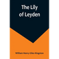 The Lily of Leyden - Paperback