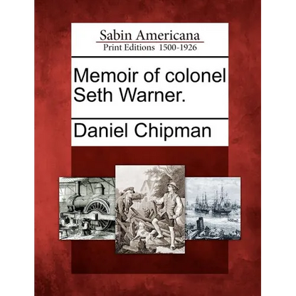 Memoir of Colonel Seth Warner. - Paperback